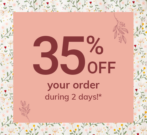 French mother's day: 35% off your order during 2 days!*