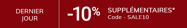 DERNIER JOUR -10% supplémentaires* – Code SALE10
