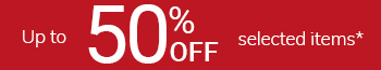 Up to 50% off selected items*