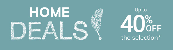 Home Deals: Up to 40% off the selection*