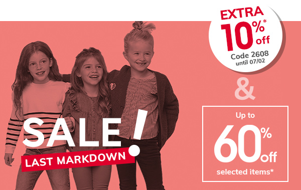 SALE! Last markdown! Up to 60% off selected items* & extra 10%* off code 2608 until 07/02