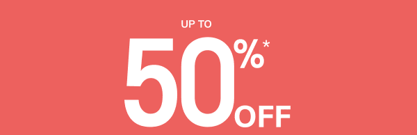 Up to 50%* off