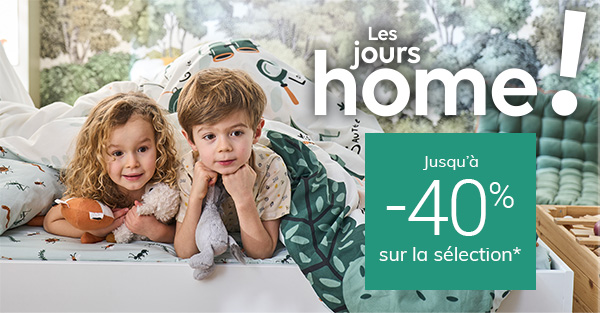 Les jours home : Jusqu'à -40% sur la sélection*
