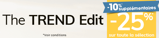 The TREND Edit -25% sur toute la sélection The TREND Edit -25% sur toute la sélection