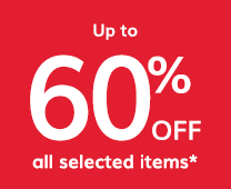 Up to 50% off the selection*