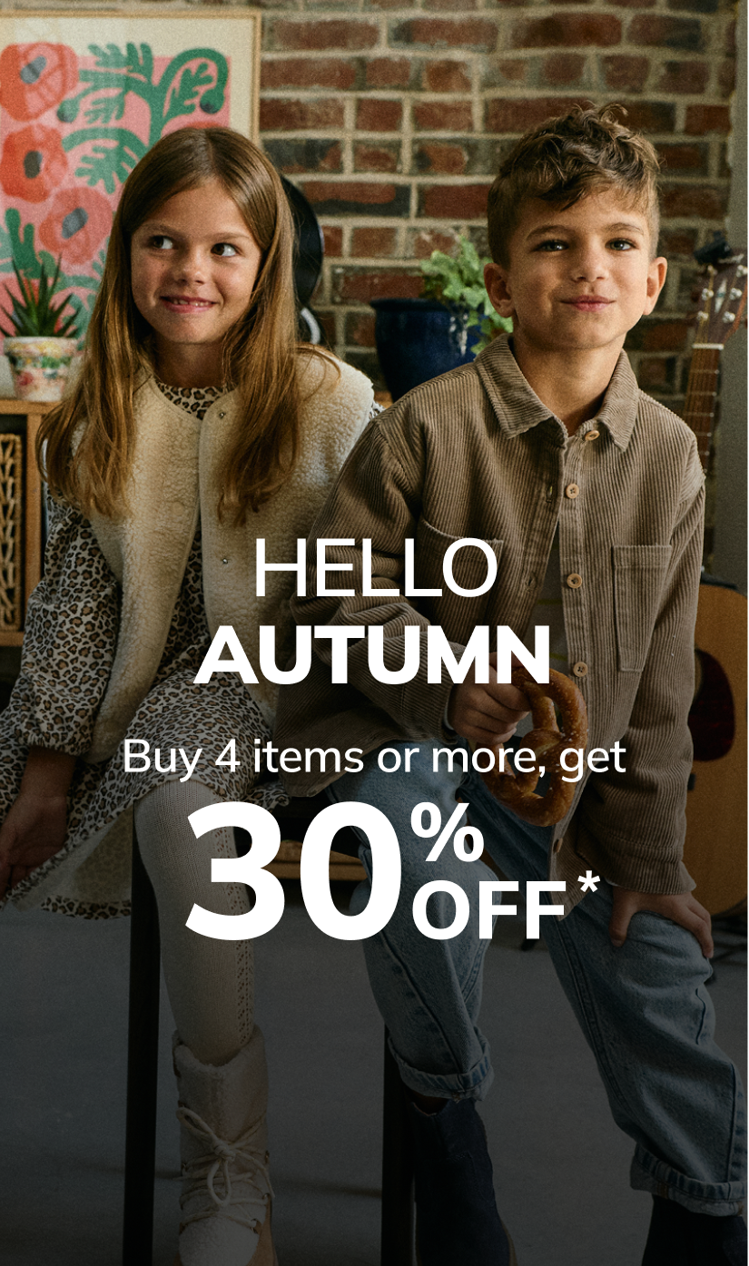 Hello Autumn: Buy 4 items or more, get 30% off* Hello Autumn: Buy 4 items or more, get 30% off*